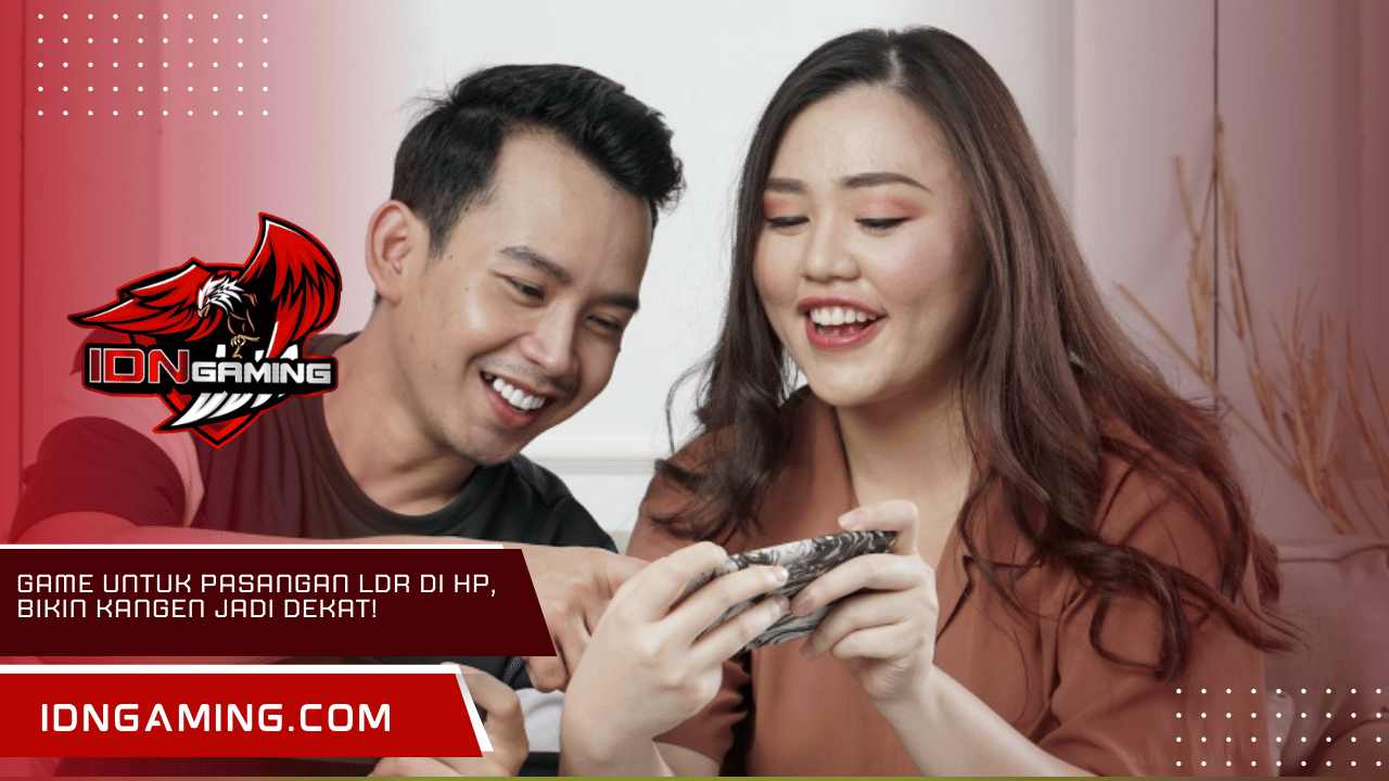 Game untuk Pasangan LDR di HP, Bikin Kangen Jadi Dekat!