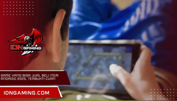 Game yang Bisa Jual Beli Item Android 2025, Terbukti Cuan