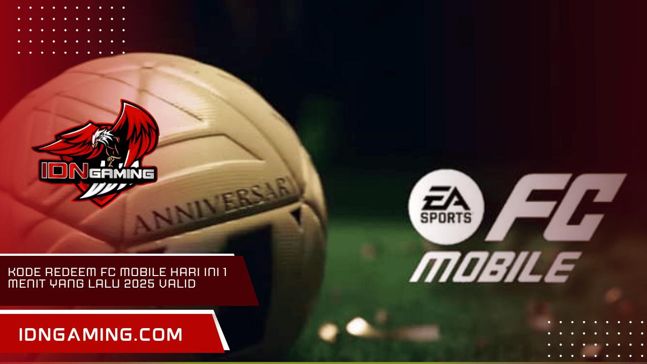 Kode Redeem FC Mobile Hari Ini 1 Menit yang Lalu 2025 Valid