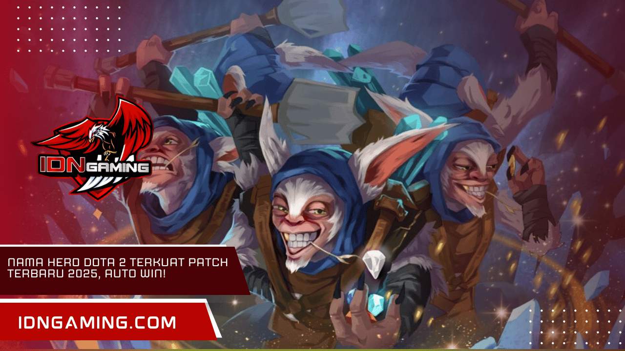 Nama Hero Dota 2 Terkuat Patch Terbaru 2025, Auto Win!