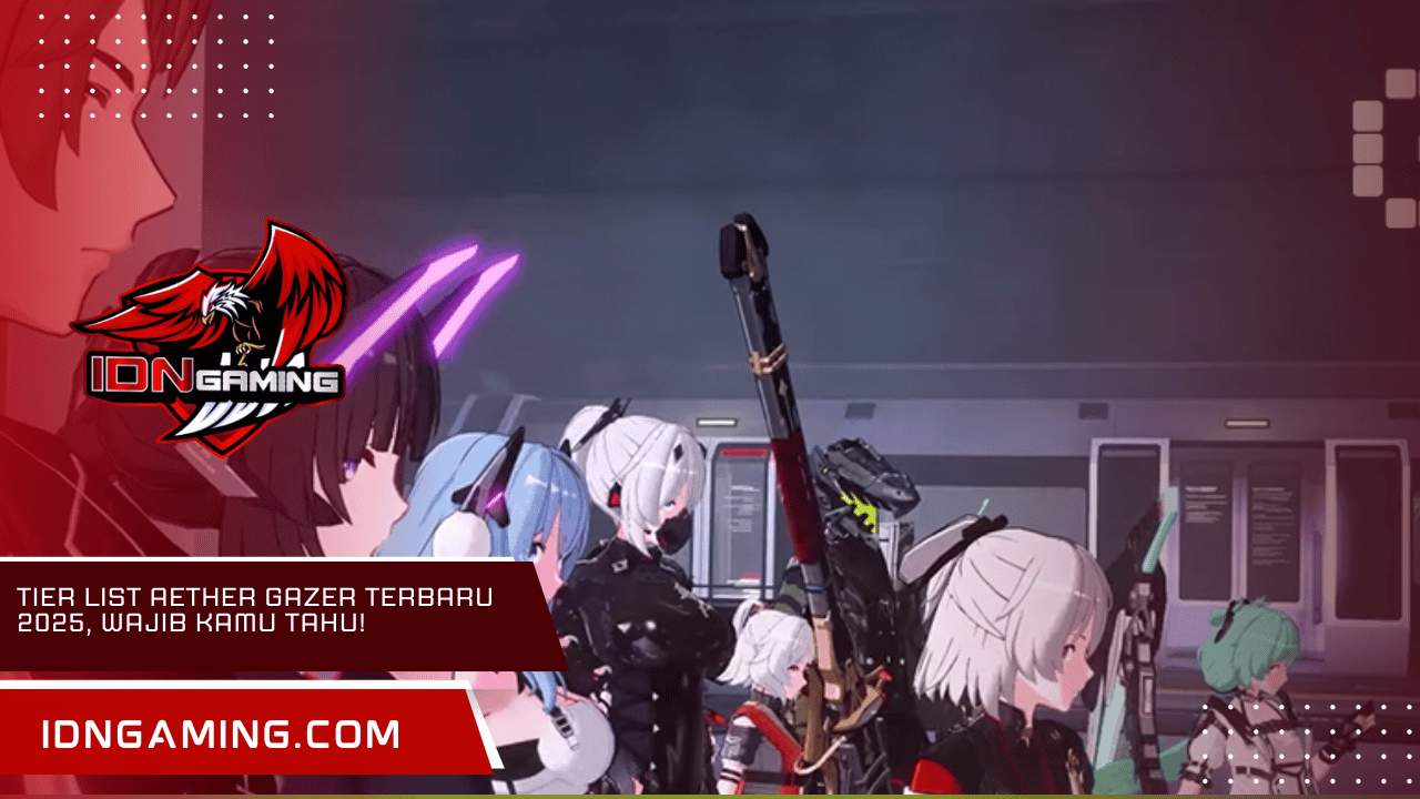 Tier List Aether Gazer Terbaru 2025, Wajib Kamu Tahu!