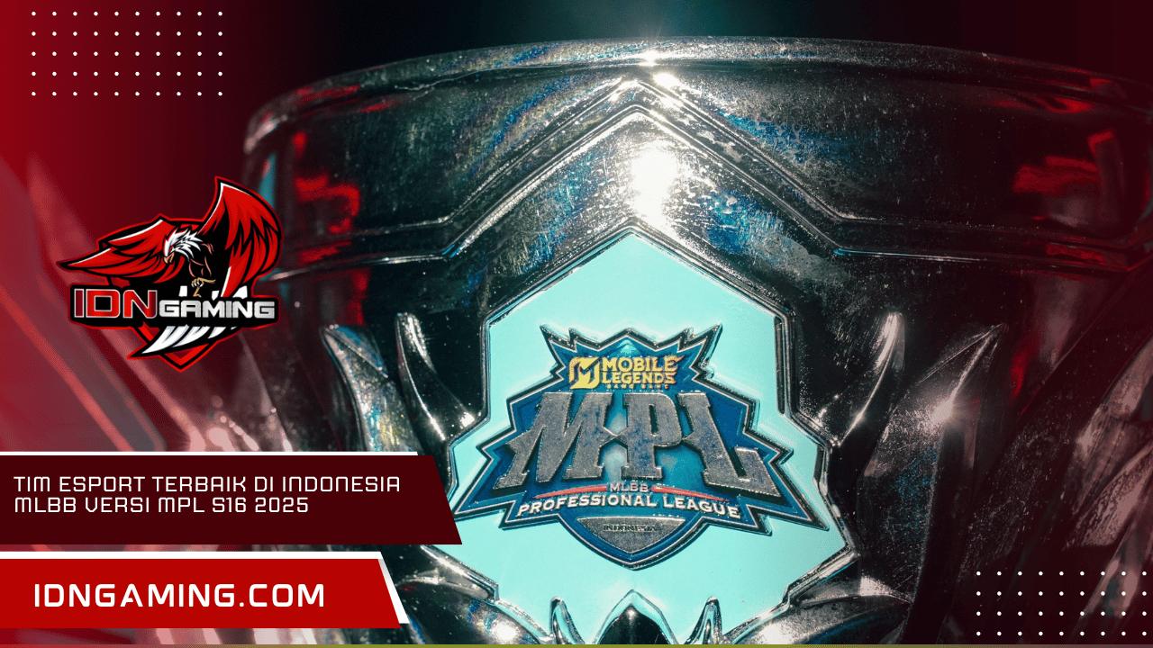 Tim Esport Terbaik di Indonesia MLBB Versi MPL S16 2025