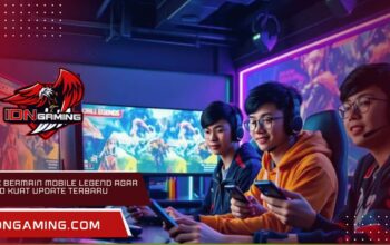 Trik Bermain Mobile Legend Agar Hero Kuat Update Terbaru
