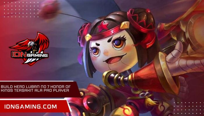 Build Hero Luban No 7 Honor of Kings Tersakit ala Pro Player
