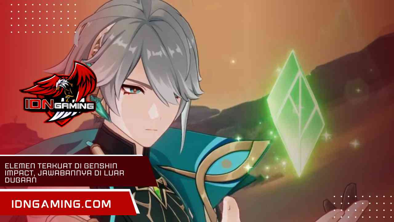 Elemen Terkuat di Genshin Impact, Jawabannya di Luar Dugaan