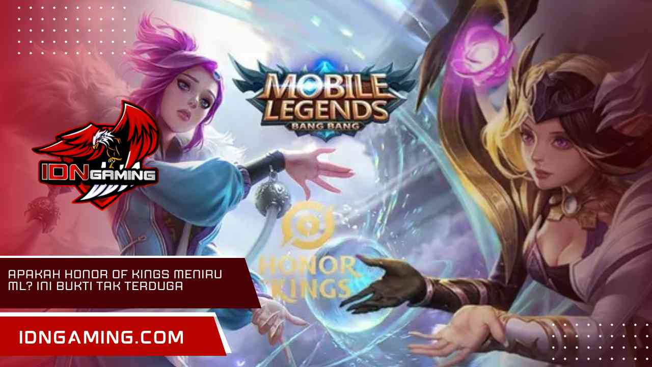 Apakah Honor of Kings Meniru ML? Ini Bukti Tak Terduga