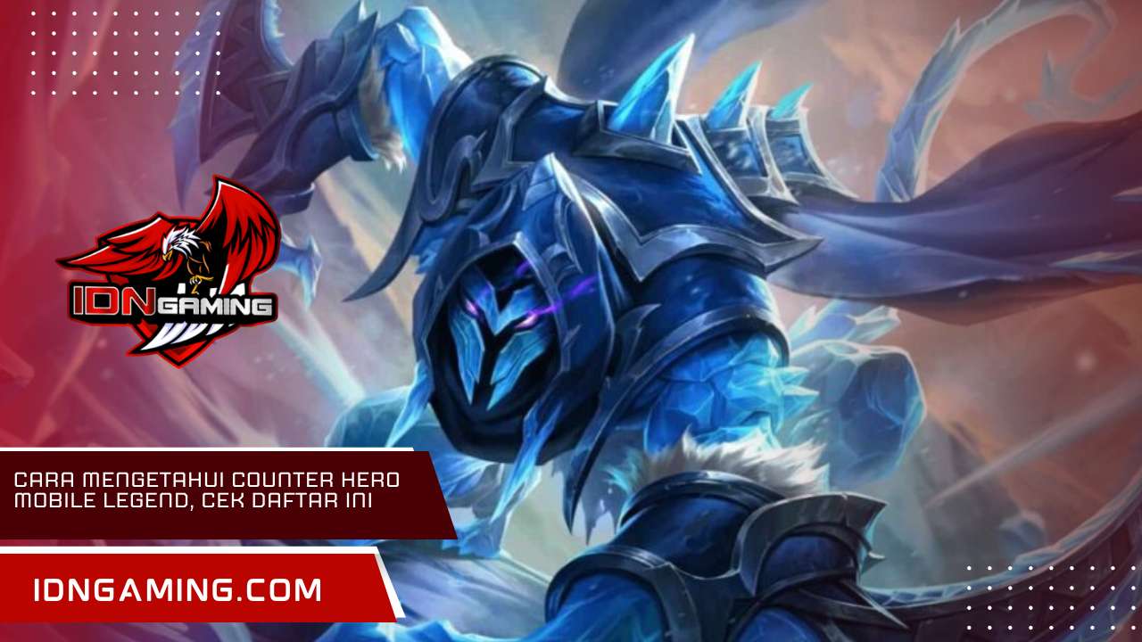 Cara Mengetahui Counter Hero Mobile Legend, Cek Daftar Ini