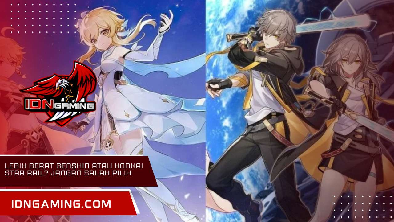 Lebih Berat Genshin atau Honkai Star Rail? Jangan Salah Pilih