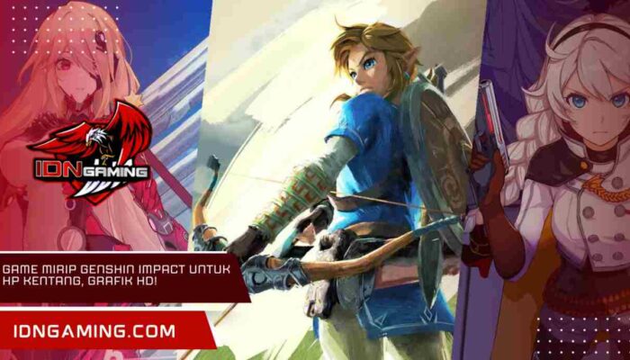 Game Mirip Genshin Impact untuk HP Kentang, Grafik HD!