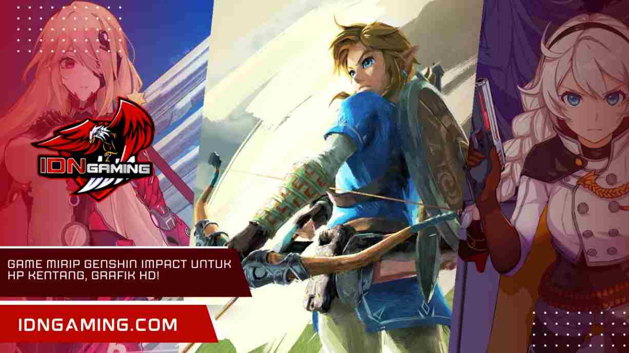 Game Mirip Genshin Impact untuk HP Kentang, Grafik HD!