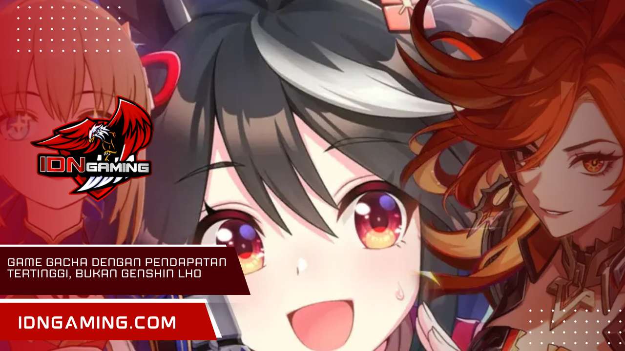 Game Gacha dengan Pendapatan Tertinggi, Bukan Genshin Lho