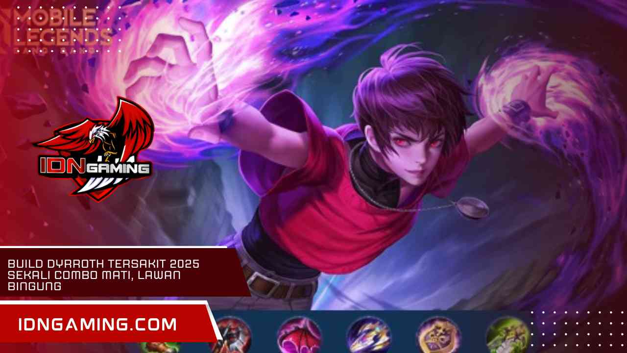Build Dyrroth Tersakit 2025 Sekali Combo Mati, Lawan Bingung
