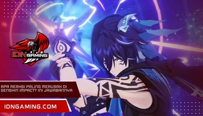 Apa Reaksi Paling Merusak di Genshin Impact? Ini Jawabannya