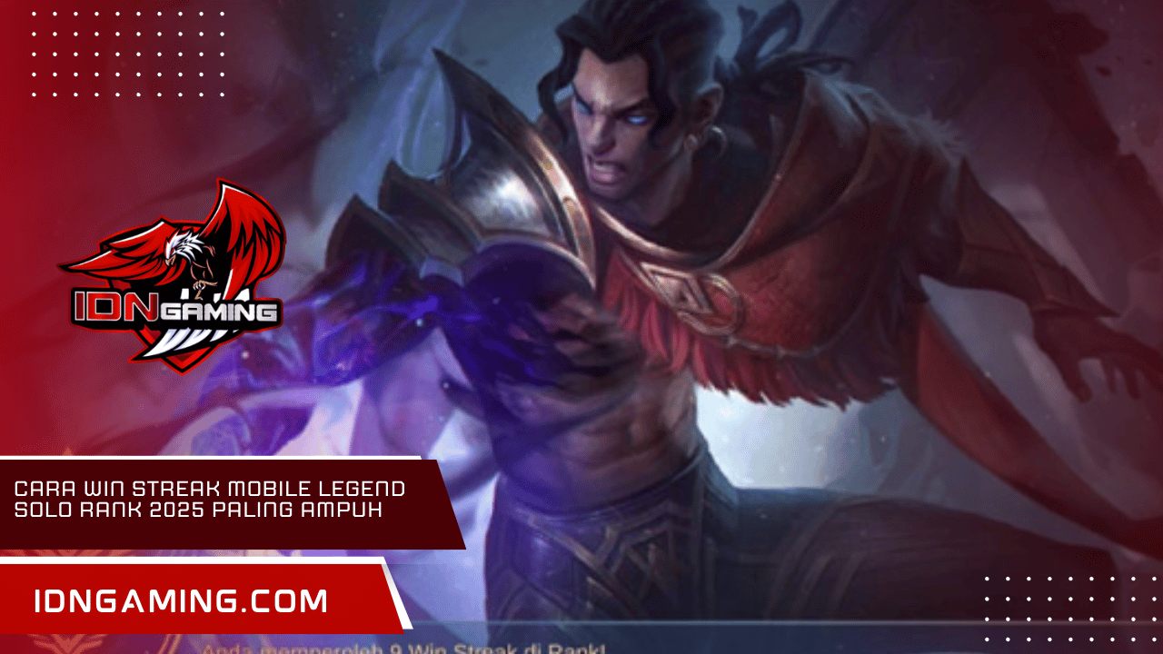 Cara Win Streak Mobile Legend Solo Rank 2025 Paling Ampuh