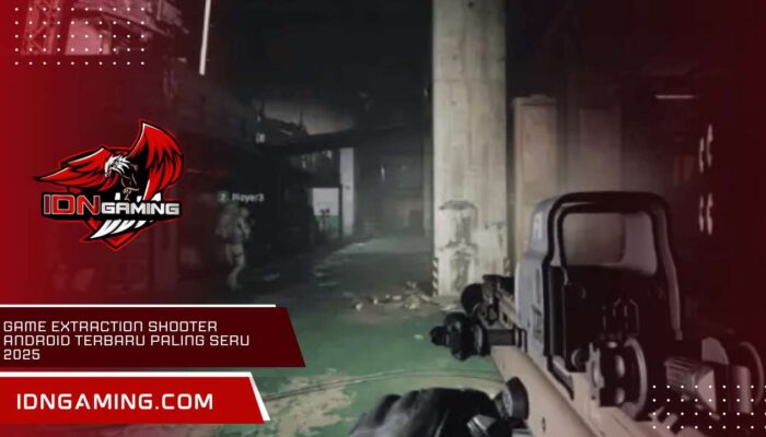 Game Extraction Shooter Android Terbaru Paling Seru 2025