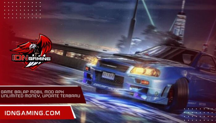 Game Balap Mobil Mod APK Unlimited Money, Update Terbaru