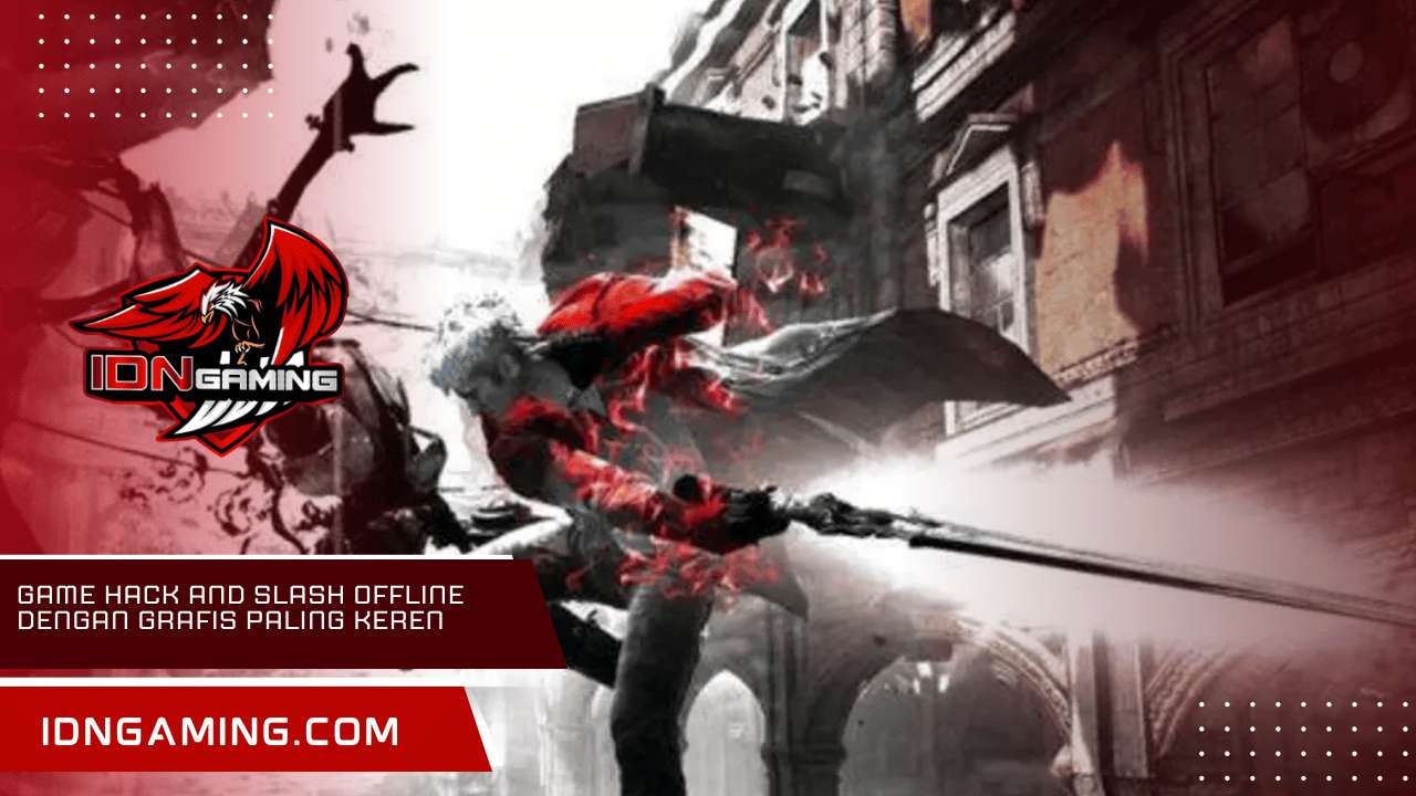 Game Hack and Slash Offline dengan Grafis Paling Keren