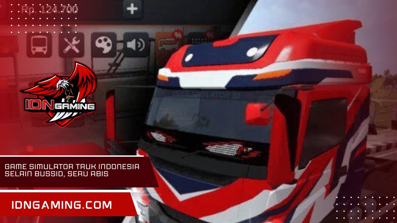 Game simulator truk Indonesia selain BUSSID, seru abis