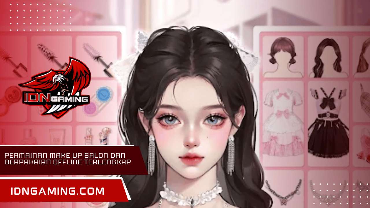 Permainan Make Up Salon dan Berpakaian Offline Terlengkap