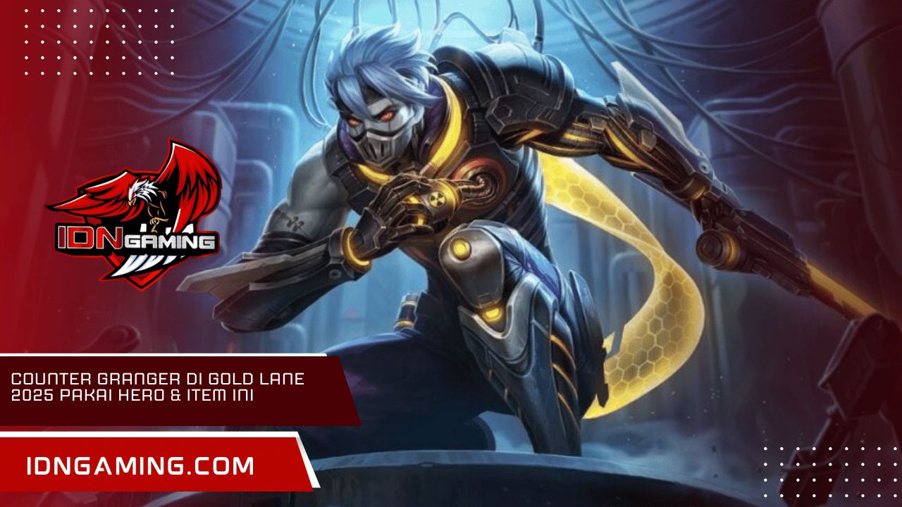 Counter Granger di Gold Lane 2025 Pakai Hero & Item Ini