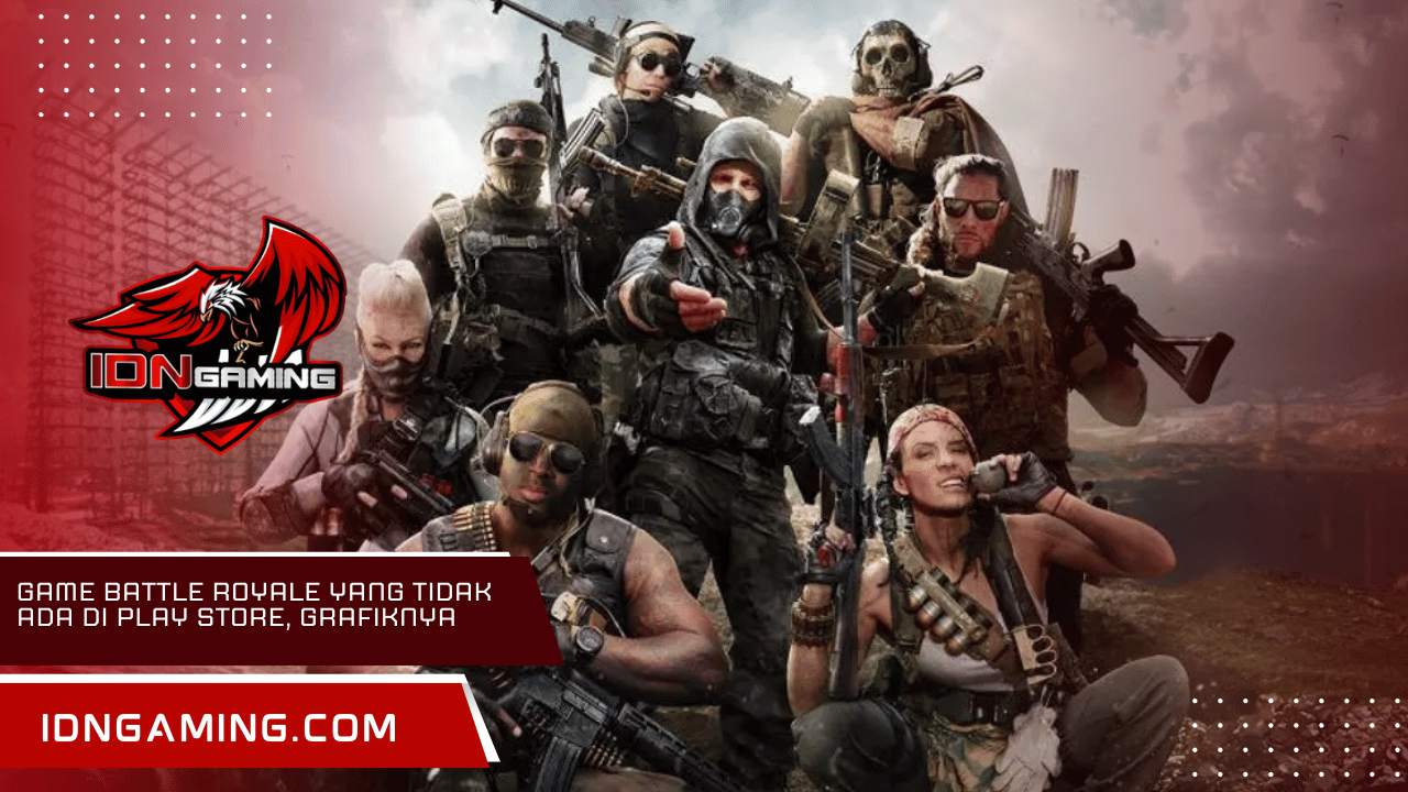 Game Battle Royale yang Tidak Ada di Play Store, Grafiknya Keren Banget