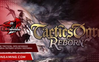 Game Tactical RPG Android Terbaik dengan Story Menarik