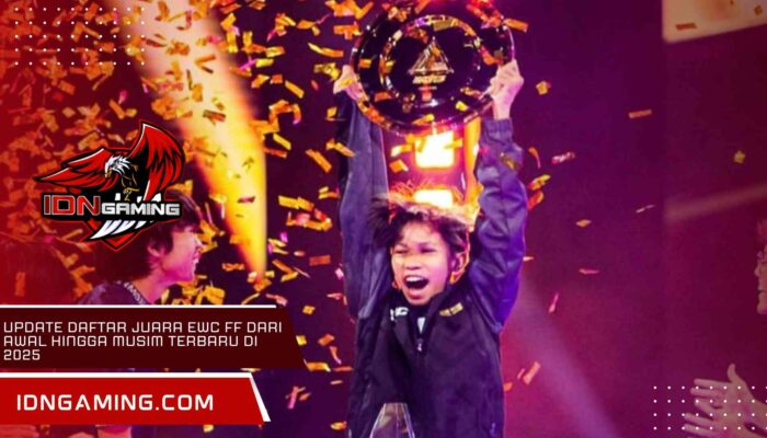 Update Daftar Juara EWC FF dari Awal Hingga Musim Terbaru di 2025