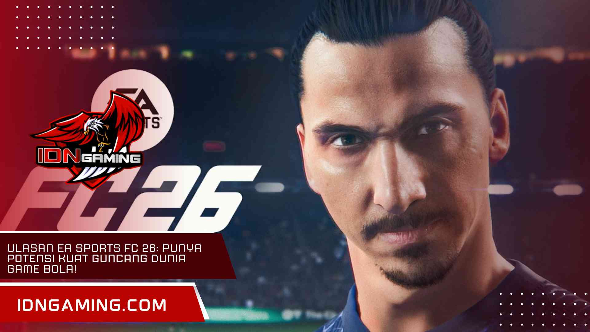 Ulasan EA Sports FC 26: Punya Potensi Kuat Guncang Dunia Game Bola!