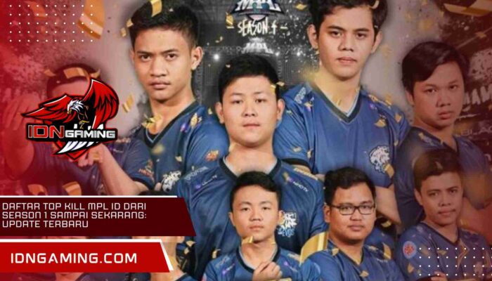 Daftar Top Kill MPL ID dari Season 1 Sampai Sekarang: Update Terbaru