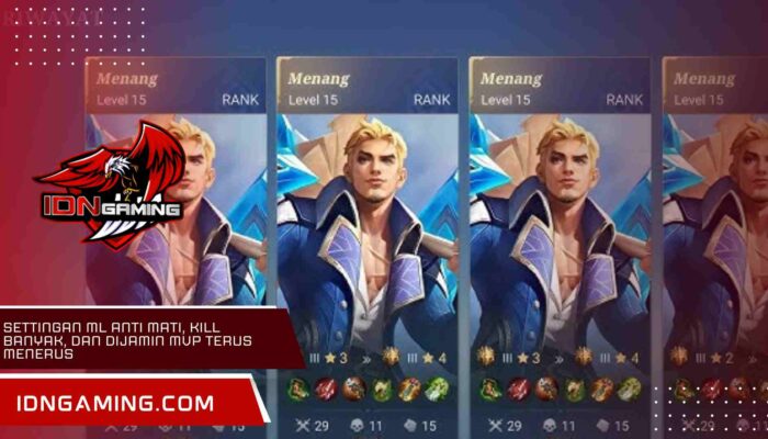 Settingan ML Anti Mati Kill Banyak, dan Dijamin MVP Terus Menerus
