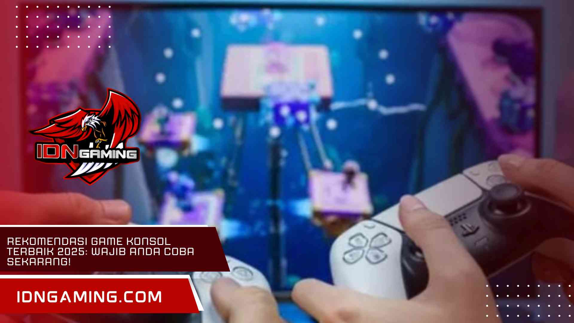 Rekomendasi Game Konsol Terbaik 2025: Wajib Anda Coba Sekarang!