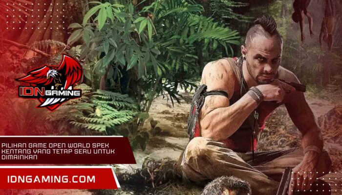 Pilihan Game Open World Spek Kentang yang Tetap Seru untuk Dimainkan