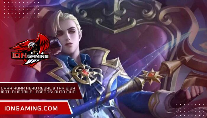 Cara Agar Hero Kebal & Tak Bisa Mati di Mobile Legends: Auto MVP!