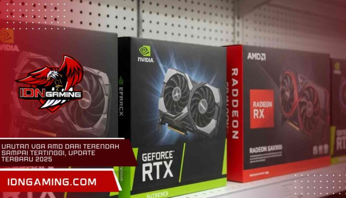 Urutan VGA AMD dari Terendah sampai Tertinggi, Update Terbaru 2025