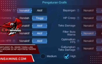 Pengaturan ML Agar Tidak Lag, Main Lancar di HP Kentang Tanpa Patah