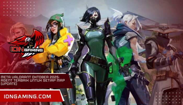 Meta Valorant Oktober 2025: Agent Terbaik untuk Setiap Map (Update)