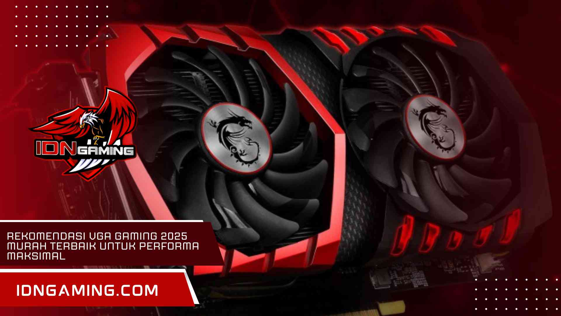 Rekomendasi VGA Gaming 2025 Murah Terbaik untuk Performa Maksimal