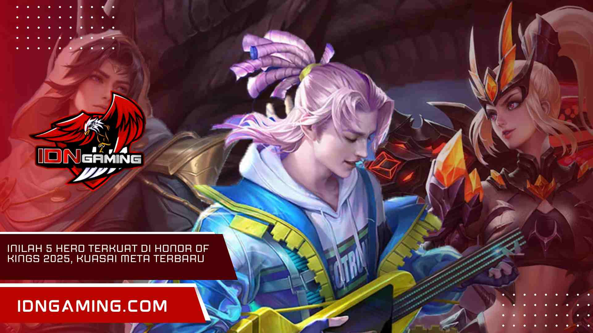 Inilah 5 Hero Terkuat di Honor of Kings 2025, Kuasai Meta Terbaru