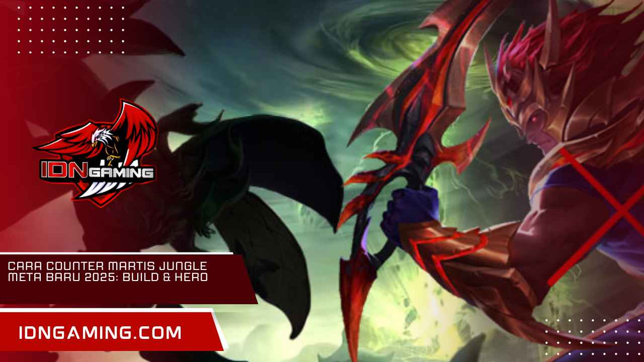 Cara Counter Martis Jungle Meta Baru 2025: Build & Hero
