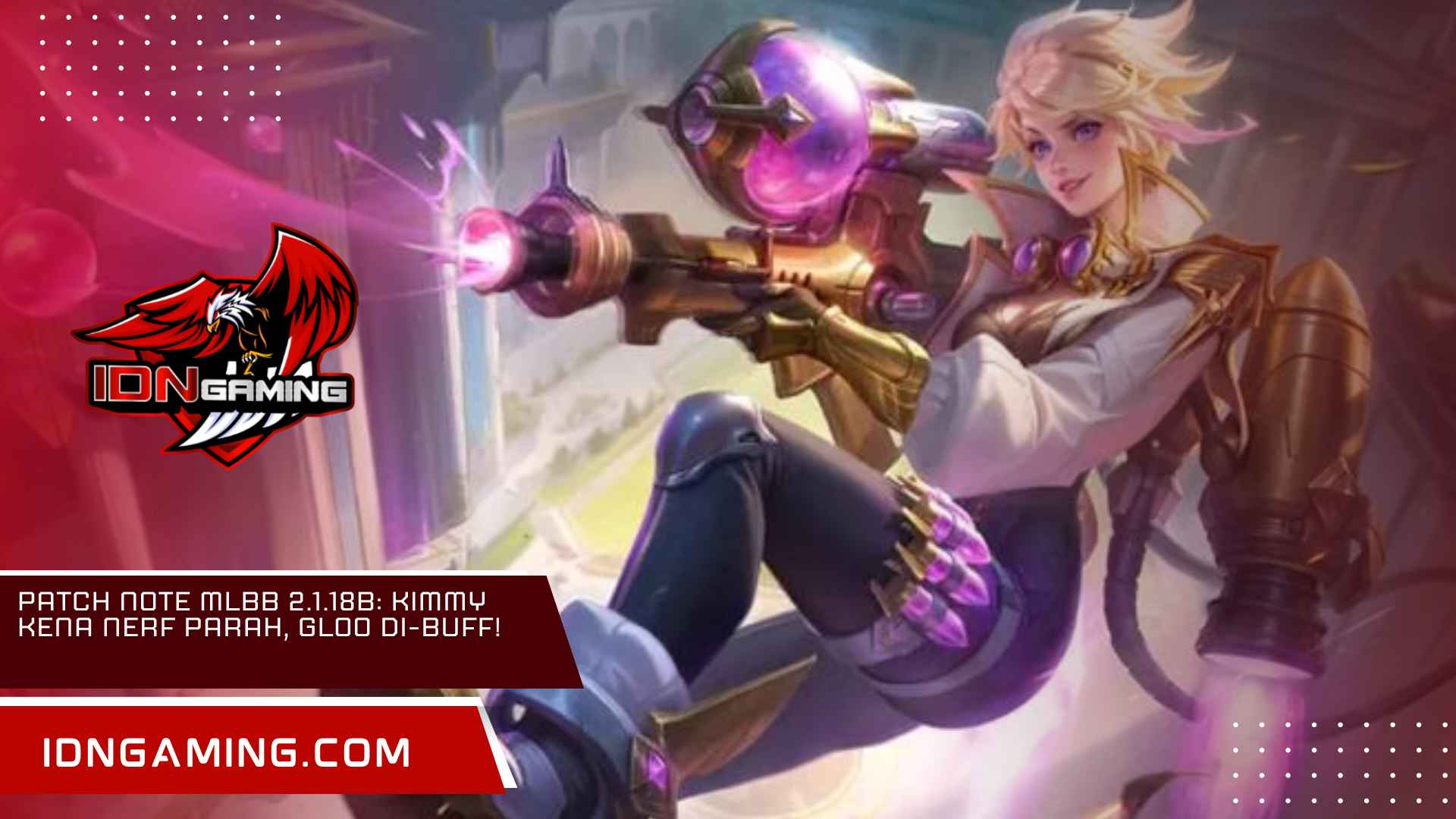 Patch Note MLBB 2.1.18b: Kimmy Kena Nerf Parah, Gloo di-Buff!