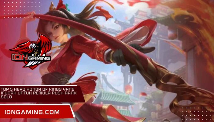 Top 5 Hero Honor of Kings yang Mudah untuk Pemula Push Rank Solo