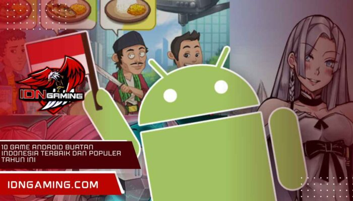 10 Game Android Buatan Indonesia Terbaik dan Populer Tahun Ini