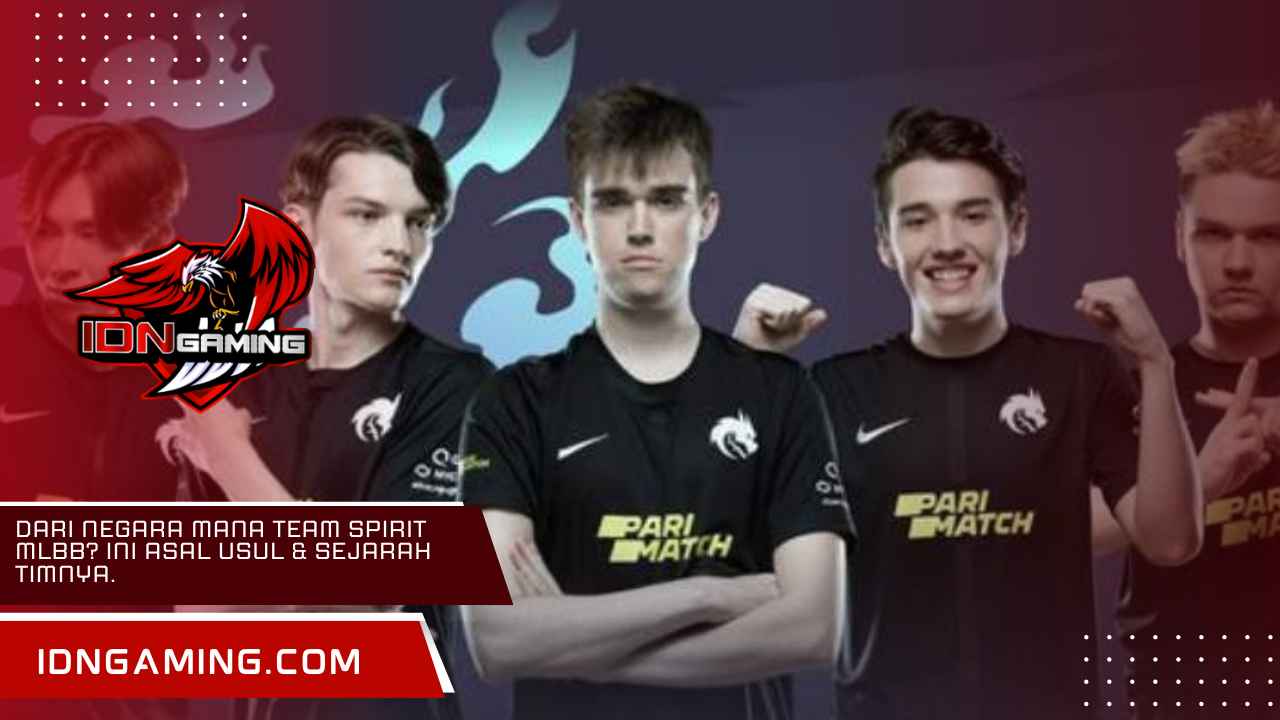 Dari Negara Mana Team Spirit MLBB? Ini Asal Usul & Sejarah Timnya. Dari Negara Mana Team Spirit MLBB? Ini Asal Usul & Sejarah Timnya.