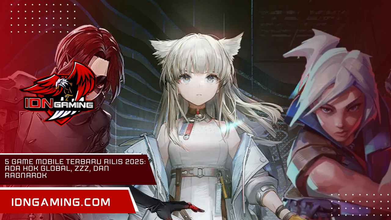 5 Game Mobile Terbaru Rilis 2025: Ada HOK Global, ZZZ, dan Ragnarok