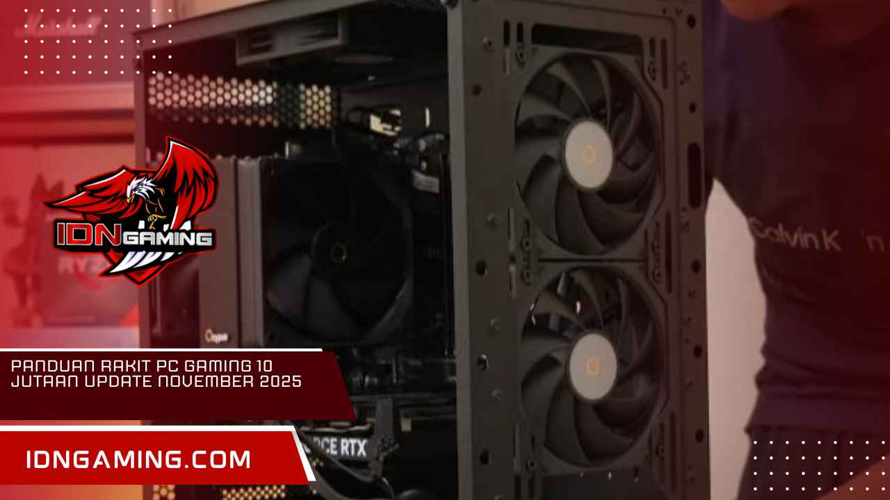 Panduan Rakit PC Gaming 10 Jutaan Update November 2025