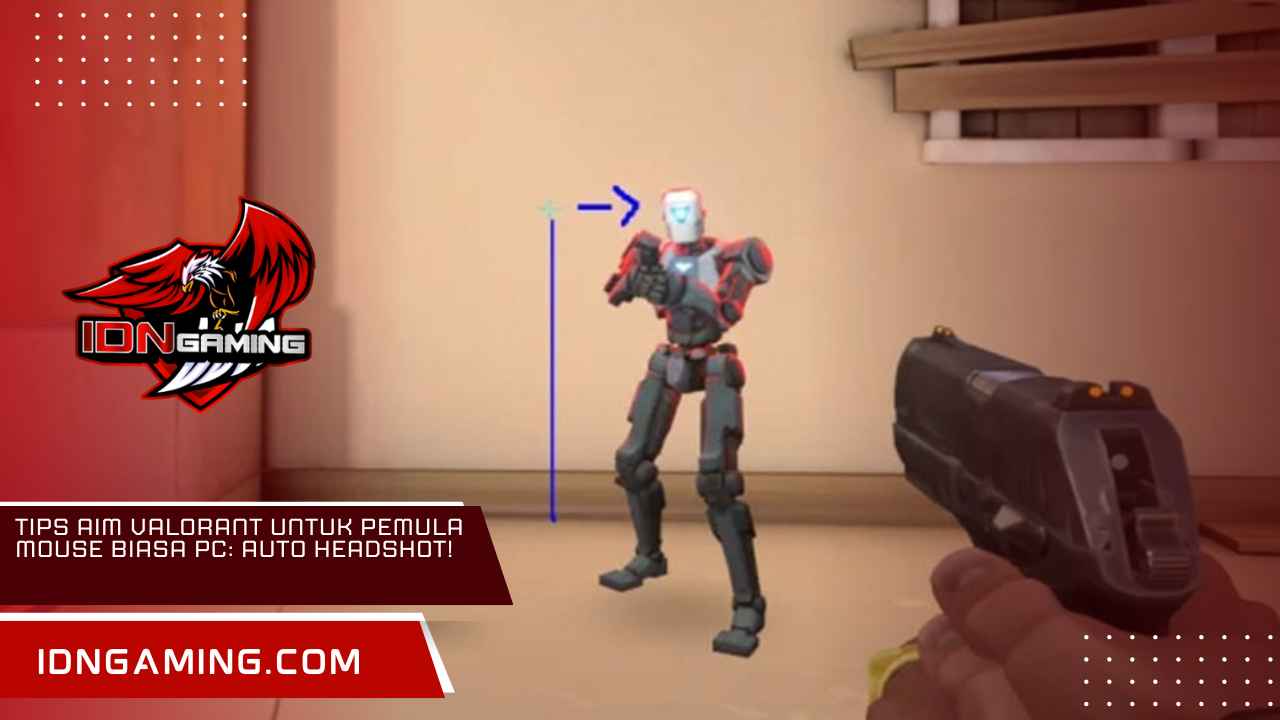 Tips Aim Valorant untuk Pemula Mouse Biasa PC: Auto Headshot!
