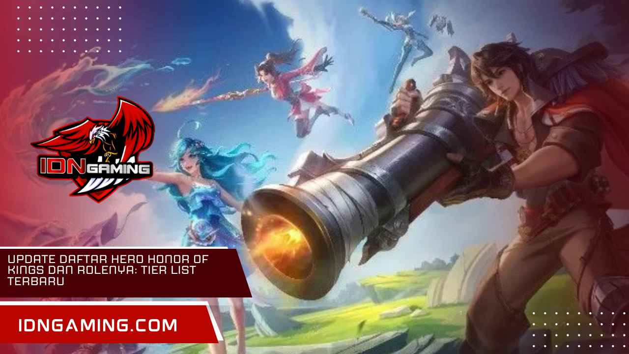 Update Daftar Hero Honor of Kings dan Rolenya: Tier List Terbaru