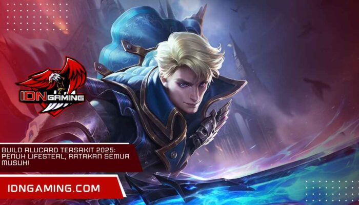 Build Alucard Tersakit 2025: Penuh Lifesteal, Ratakan Semua Musuh!