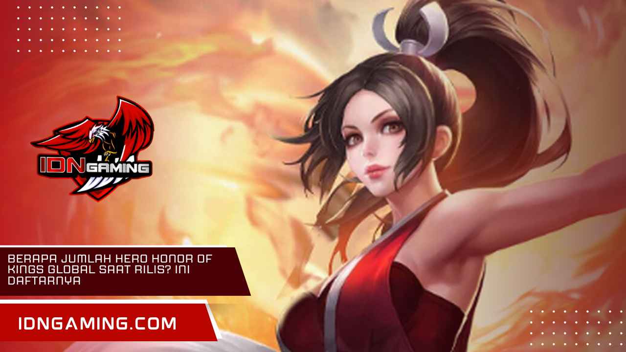 Berapa Jumlah Hero Honor of Kings Global Saat Rilis? Ini Daftarnya