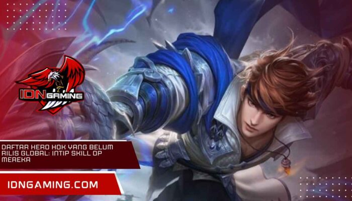 Daftar Hero HoK yang Belum Rilis Global: Intip Skill OP Mereka
